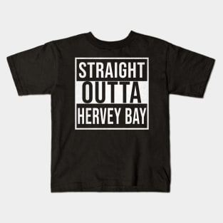 Straight Outta Hervey Bay - Gift for Australian From Hervey Bay in Queensland Australia Kids T-Shirt